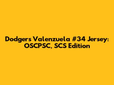 Dodgers Valenzuela #34 Jersey: OSCPSC, SCS Edition