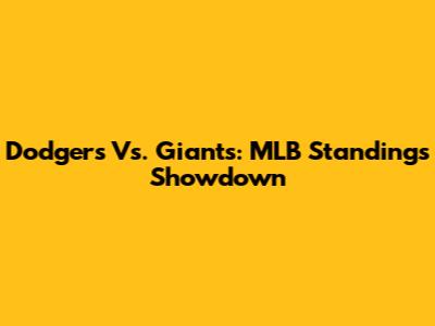 Dodgers Vs. Giants: MLB Standings Showdown
