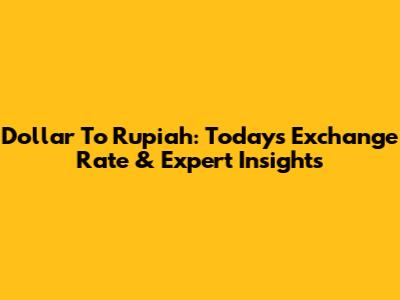 Dollar To Rupiah: Today's Exchange Rate & Expert Insights