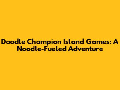 Doodle Champion Island Games: A Noodle-Fueled Adventure