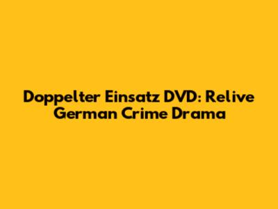 Doppelter Einsatz DVD: Relive German Crime Drama