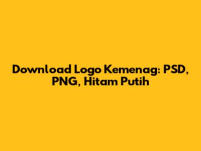 Download Logo Kemenag: PSD, PNG, Hitam Putih