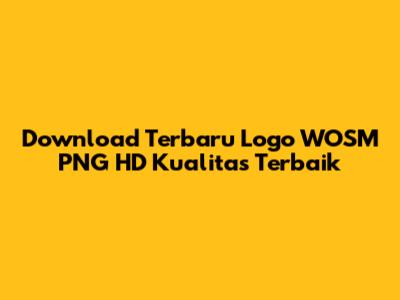 Download Terbaru Logo WOSM PNG HD Kualitas Terbaik