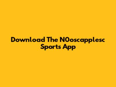 Download The N0oscapplesc Sports App