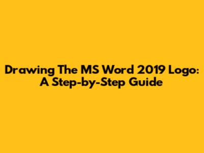 Drawing The MS Word 2019 Logo: A Step-by-Step Guide