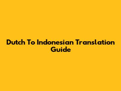 Dutch To Indonesian Translation Guide