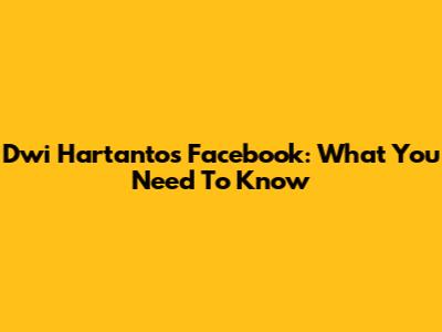 Dwi Hartanto's Facebook: What You Need To Know