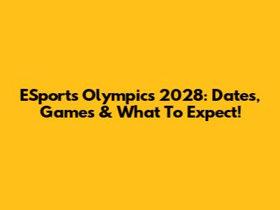 ESports Olympics 2028: Dates, Games & What To Expect!