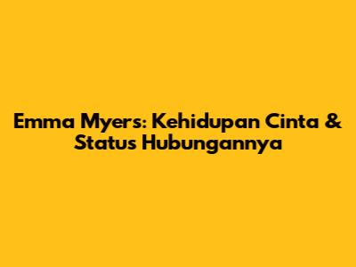 Emma Myers: Kehidupan Cinta & Status Hubungannya