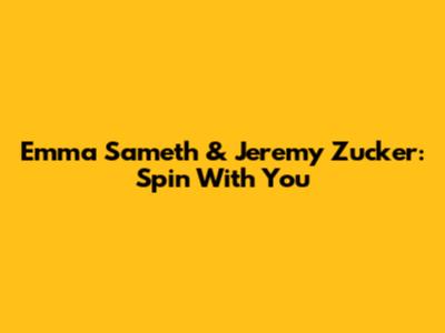 Emma Sameth & Jeremy Zucker: "Spin With You"