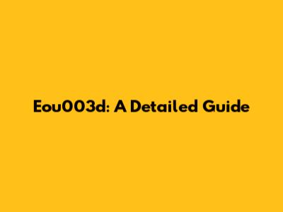 Eou003d: A Detailed Guide