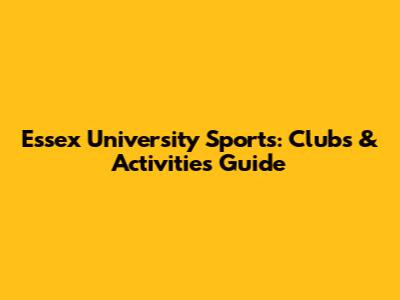 Essex University Sports: Clubs & Activities Guide
