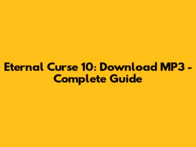 Eternal Curse 10: Download MP3 - Complete Guide