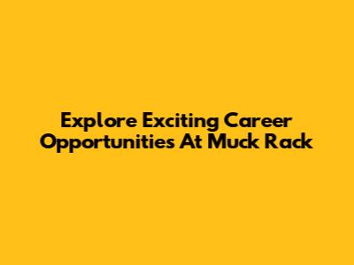 Explore Exciting Career Opportunities At Muck Rack