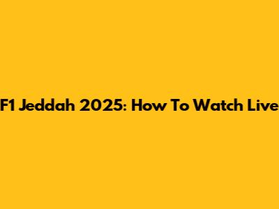 F1 Jeddah 2025: How To Watch Live