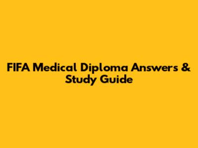 FIFA Medical Diploma Answers & Study Guide