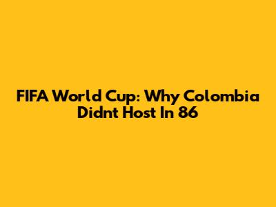 FIFA World Cup: Why Colombia Didn't Host In '86