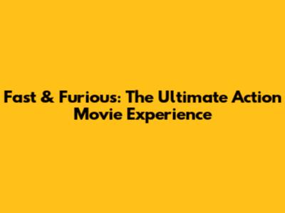 Fast & Furious: The Ultimate Action Movie Experience
