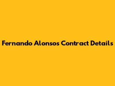Fernando Alonso's Contract Details