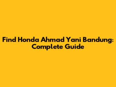 Find Honda Ahmad Yani Bandung: Complete Guide
