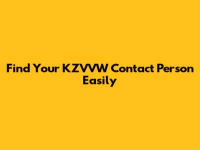 Find Your KZVVW Contact Person Easily