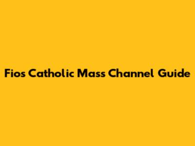 Fios Catholic Mass Channel Guide