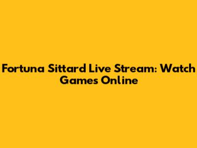Fortuna Sittard Live Stream: Watch Games Online