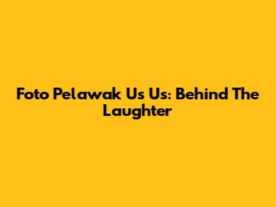 Foto Pelawak Us Us: Behind The Laughter