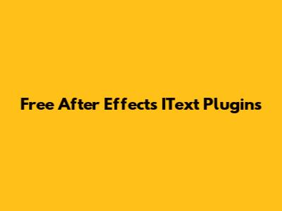 Free After Effects IText Plugins