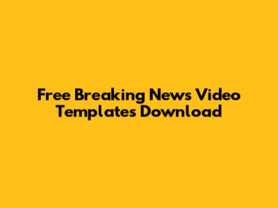Free Breaking News Video Templates Download