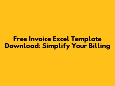 Free Invoice Excel Template Download: Simplify Your Billing