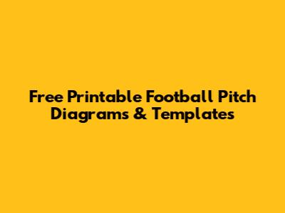 Free Printable Football Pitch Diagrams & Templates