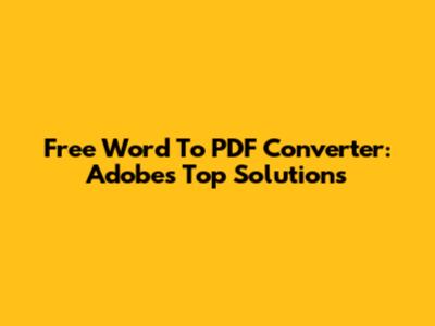 Free Word To PDF Converter: Adobe's Top Solutions