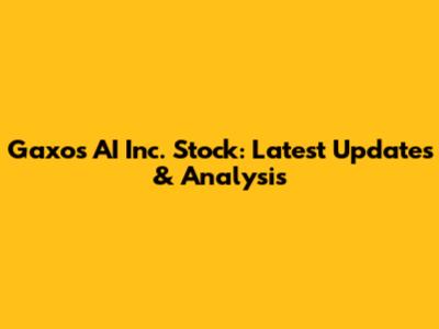 Gaxos AI Inc. Stock: Latest Updates & Analysis