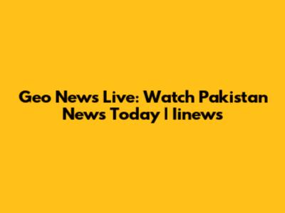 Geo News Live: Watch Pakistan News Today | Iinews