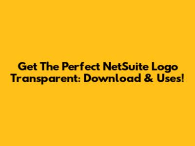 Get The Perfect NetSuite Logo Transparent: Download & Uses!