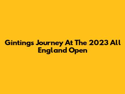Ginting's Journey At The 2023 All England Open