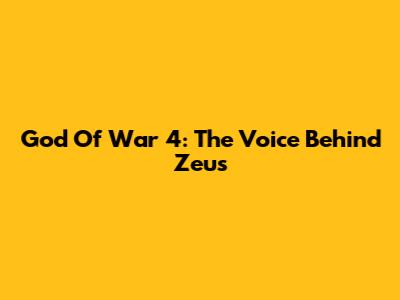 God Of War 4: The Voice Behind Zeus