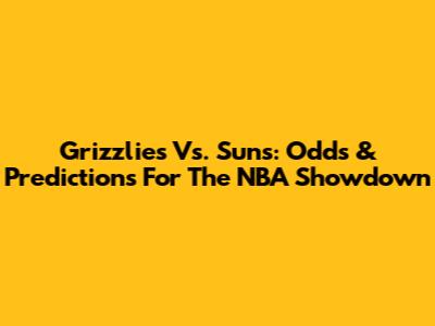Grizzlies Vs. Suns: Odds & Predictions For The NBA Showdown