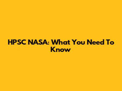 HPSC NASA: What You Need To Know