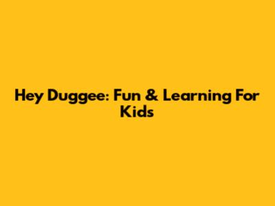 Hey Duggee: Fun & Learning For Kids
