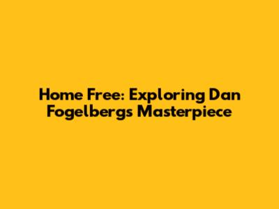 Home Free: Exploring Dan Fogelberg's Masterpiece