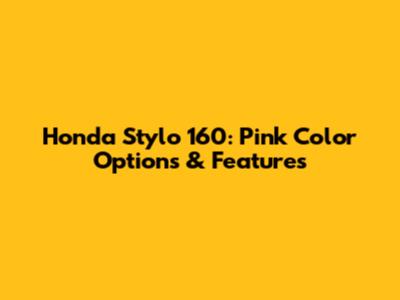 Honda Stylo 160: Pink Color Options & Features