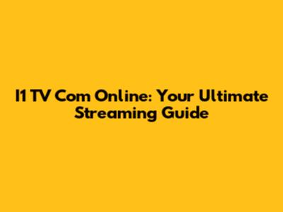 I1 TV Com Online: Your Ultimate Streaming Guide