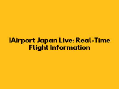 IAirport Japan Live: Real-Time Flight Information