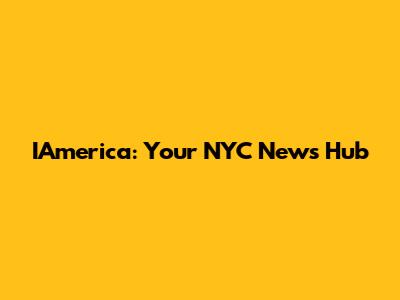 IAmerica: Your NYC News Hub