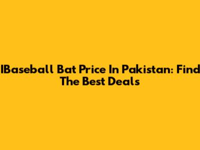 IBaseball Bat Price In Pakistan: Find The Best Deals