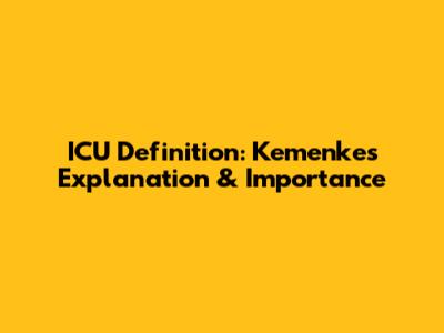 ICU Definition: Kemenkes Explanation & Importance