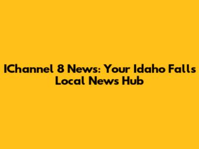 IChannel 8 News: Your Idaho Falls Local News Hub