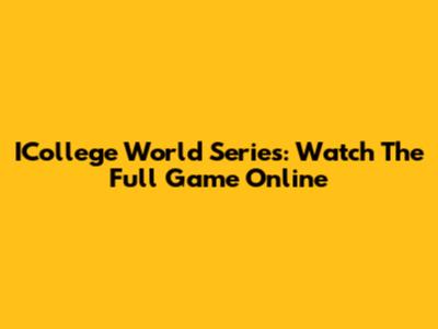 ICollege World Series: Watch The Full Game Online